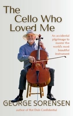 The Cello Who Loved Me - George Sorensen