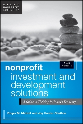 Nonprofit Investment and Development Solutions &ndash; Guide to Thriving in Today&prime;s Economy - R Matloff