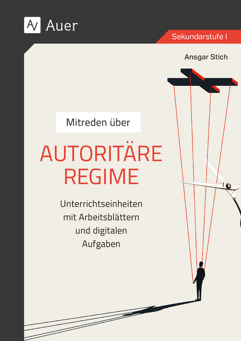 Mitreden &uuml;ber: Autorit&auml;re Regime - Ansgar Stich