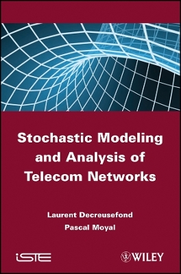 Stochastic Modeling and Analysis of Telecoms Networks - L Decreusefond