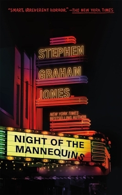 Night of the Mannequins - Stephen Graham Jones