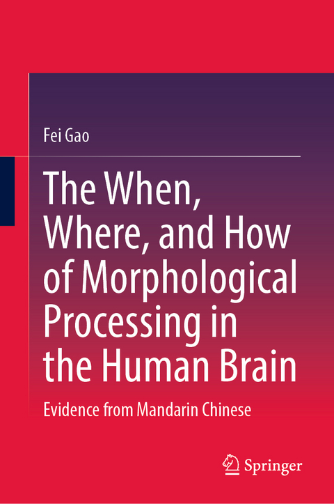 The When, Where, and How of Morphological Processing in the Human Brain - Fei Gao