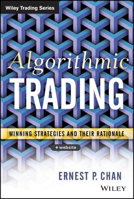 Algorithmic Trading: Winning Strategies and Their Rationale - EP Chan
