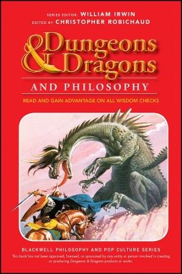 Dungeons & Dragons and Philosophy – Read and Gain Advantage on All Wisdom Checks - C Robichaud