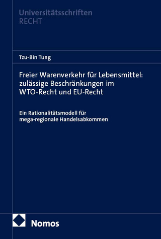 Freier Warenverkehr für Lebensmittel: zulässige Beschränkungen im WTO-Recht und EU-Recht