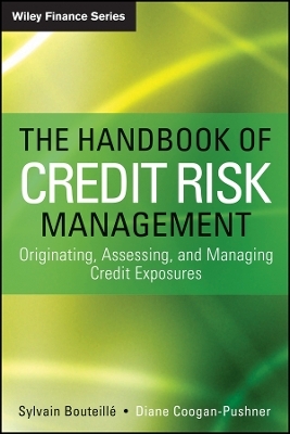 The Handbook of Credit Risk Management – Originating, Assessing, and Managing Credit Exposures