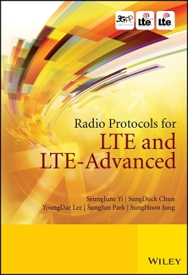 Radio Protocols for LTE and LTE–Advanced
