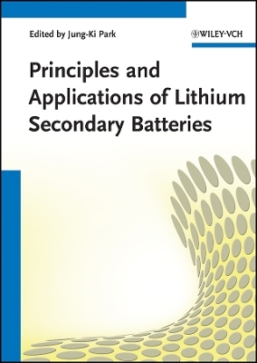 Principles and Applications of Lithium Secondary Batteries - JK Park
