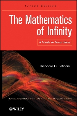 The Mathematics of Infinity: A Guide to Great Ideas 2e - TG Faticoni