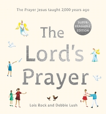The Lord's Prayer - Lois Rock