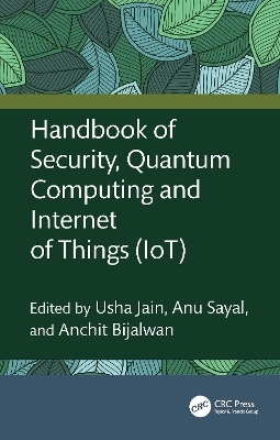 Handbook of Security, Quantum Computing and Internet of Things (IoT)