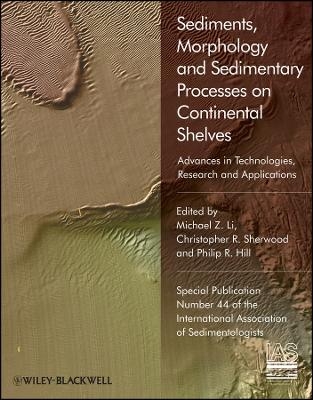 Sediments, Morphology and Sedimentary Processes on  Continental Shelves – Advances in Technologies, Research and Applications (SP44)
