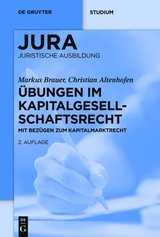 &Uuml;bungen im Kapitalgesellschaftsrecht - Markus Brauer, Christian Altenhofen
