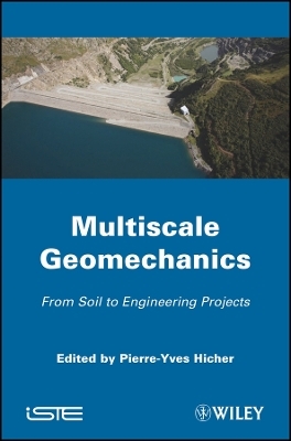 Multiscales Geomechanics – From Soil to Engineering Projects - PY Hicher