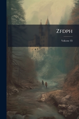 Zfdph; Volume 35 -  Anonymous