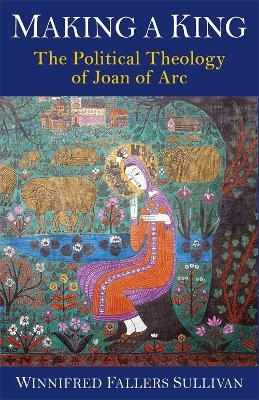 Making a King - Winnifred Fallers Sullivan