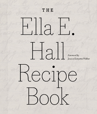 The Ella E. Hall Recipe Book - Ella E Hall