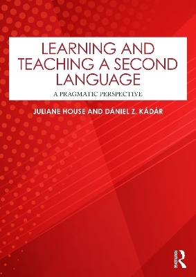 Learning and Teaching a Second Language - Juliane House, Dániel Z. Kádár