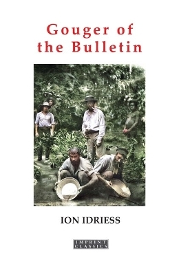 Gouger of the Bulletin - Ion Idriess