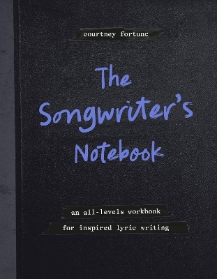 The Songwriter's Notebook - Courtney Fortune