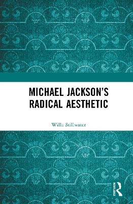 Michael Jackson’s Radical Aesthetic - Willa Stillwater