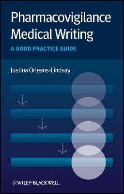 Pharmacovigilance Medical Writing &ndash; A Good Practice Guide - Justina Orleans-Lindsay