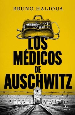 Los Médicos de Auschwitz / The Doctors of Auschwitz