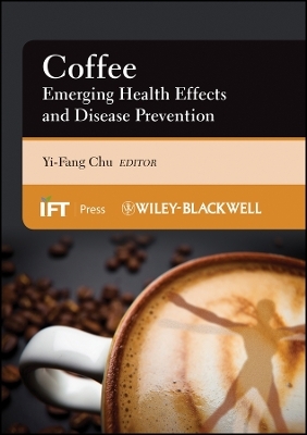 Coffee: Emerging Health Effects and Disease Prevention - YF Chu