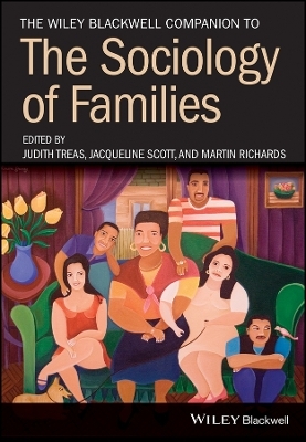 The Wiley Blackwell Companion to the Sociology of Families