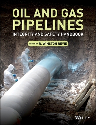 Oil and Gas Pipelines – Integrity and Safety Handbook - RW Revie