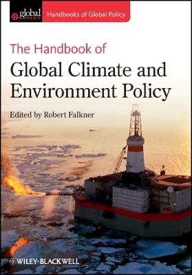 The Handbook of Global Climate and Environment Policy - R Falkner
