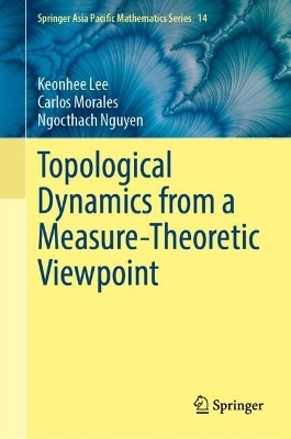 Topological Dynamics from a Measure-Theoretic Viewpoint - Keonhee Lee, Carlos Morales, Ngocthach Nguyen