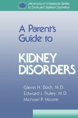 Parent's Guide to Kidney Disorders - Glenn H. Bock