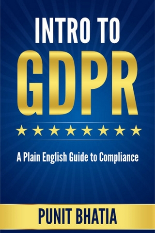 Intro to GDPR : A Plain English Guide to Compliance