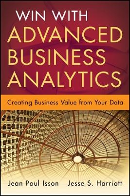 Win with Advanced Business Analytics &ndash; Creating Business Value from Your Data - JP Isson