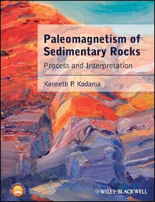 Paleomagnetism of Sedimentary Rocks – Process and Interpretation - KP Kodama