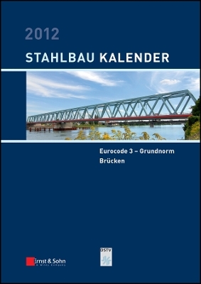 Stahlbau–Kalender 2012  Eurocode 3 – Grundnorm, Brücken