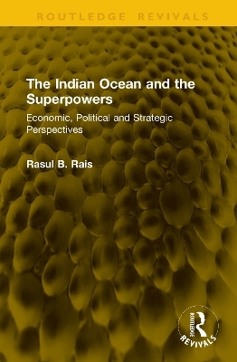 The Indian Ocean and the Superpowers - Rasul B. Rais