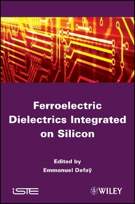 Ferroelectric Dielectrics Integrated on Silicon - E Defay