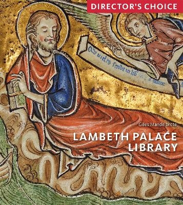 Lambeth Palace Library: Director's Choice - Giles Mandelbrote