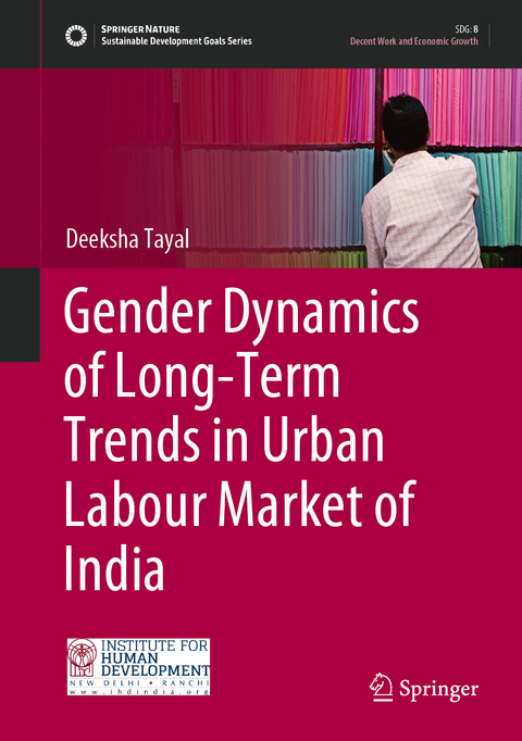Gender Dynamics of Long-Term Trends in Urban Labour Market of India - Deeksha Tayal
