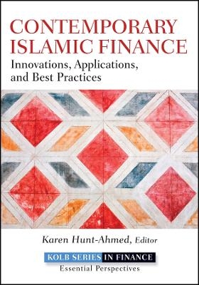 Contemporary Islamic Finance &ndash; Innovations, Applications, and Best Practices - K Hunt&ndash;Ahmed