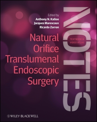 Natural Orifice Translumenal Endoscopic Surgery (NOTES) – Textbook and Video Atlas