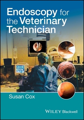 Endoscopy for the Veterinary Technician - S Cox