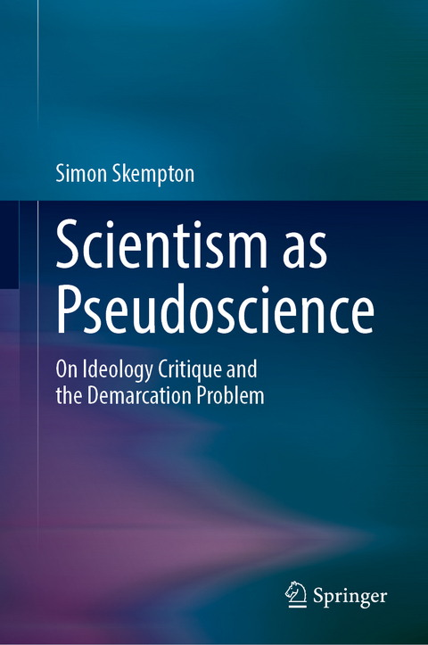 Scientism as Pseudoscience - Simon Skempton