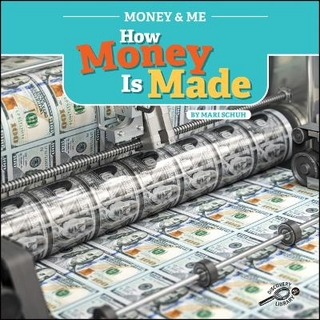 Money and Me How Money Is Made