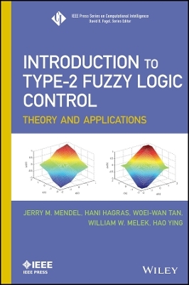 Introduction to Type&ndash;2 Fuzzy Logic Control &ndash; Theory and Applications - JM Mendel