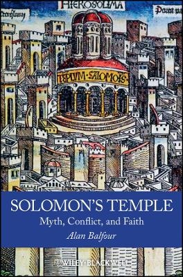 Solomon′s Temple: Myth, Conflict, and Faith