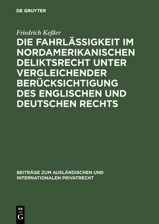 Die Fahrlässigkeit im nordamerikanischen Deliktsrecht unter vergleichender Berücksichtigung des englischen und deutschen Rechts