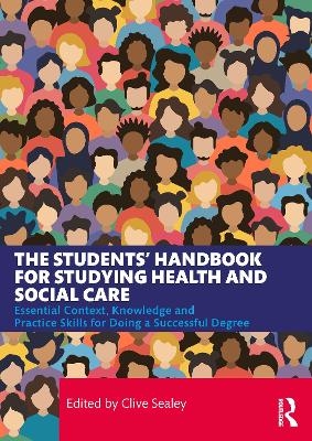 The Students&rsquo; Handbook for Studying Health and Social Care - 
